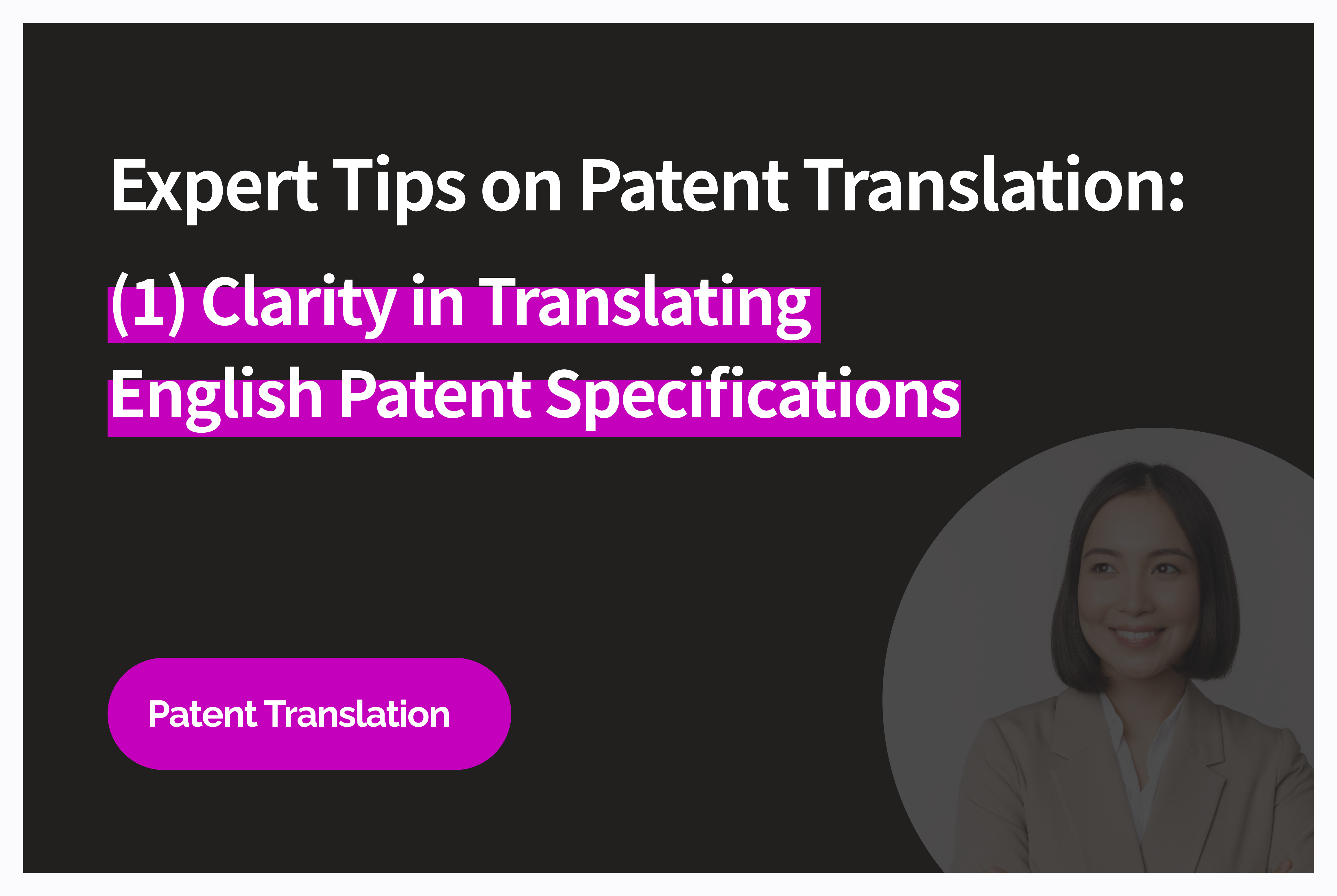 Expert Tips on Patent Translation: Clarity in Translating English ...